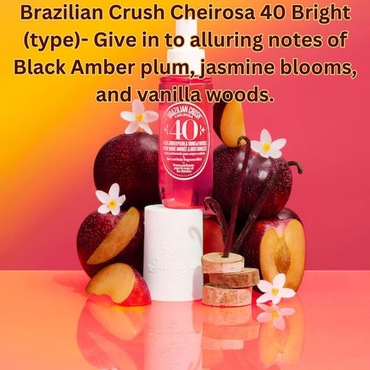 Brazilian Crush Cheirosa 40 Bright (Sol De Janeiro type)